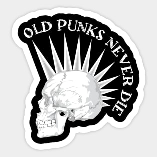 Old Punks Never Die - v2 Sticker